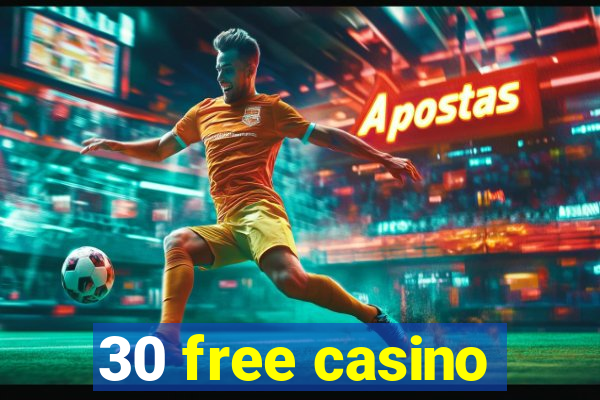 30 free casino