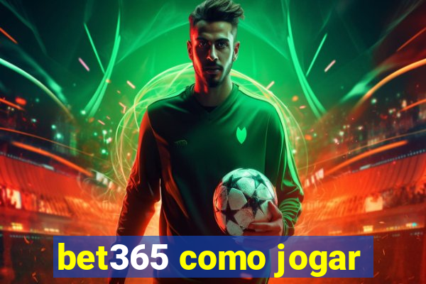 bet365 como jogar