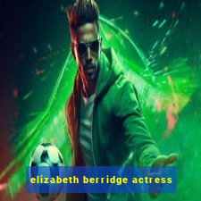 elizabeth berridge actress