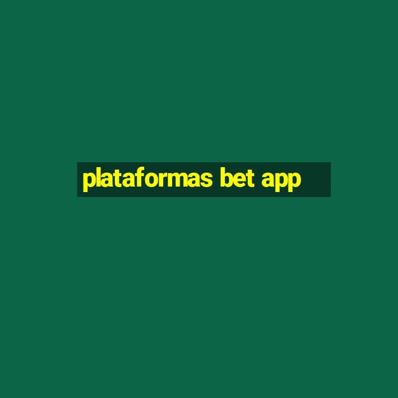 plataformas bet app