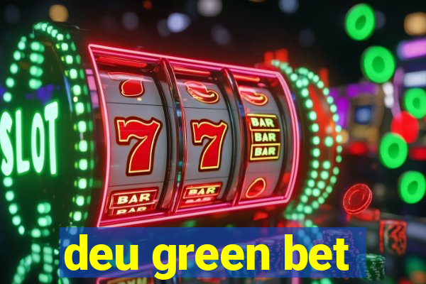 deu green bet