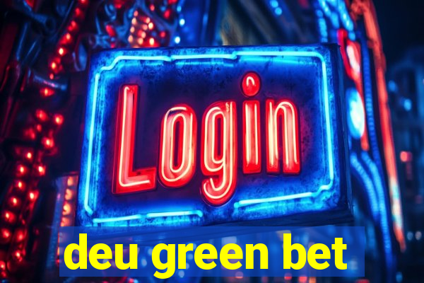 deu green bet