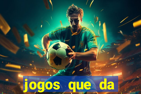 jogos que da dinheiro ao se cadastrar