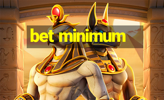 bet minimum