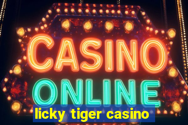 licky tiger casino