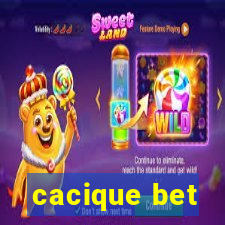 cacique bet