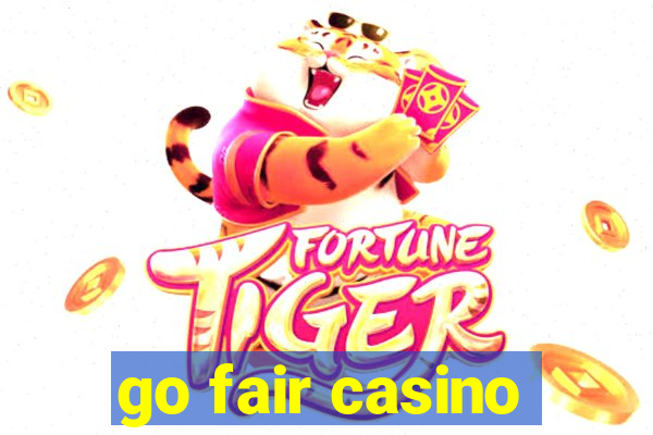 go fair casino