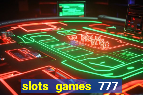 slots games 777 casino free u3172