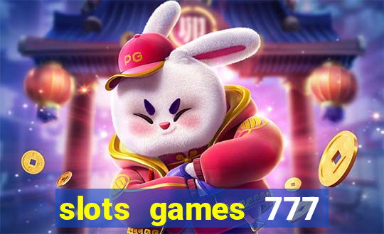 slots games 777 casino free u3172