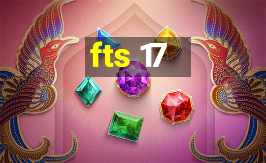 fts 17