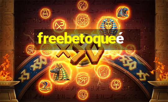 freebetoqueé