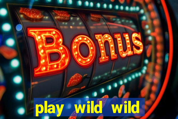 play wild wild riches slot