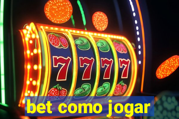 bet como jogar