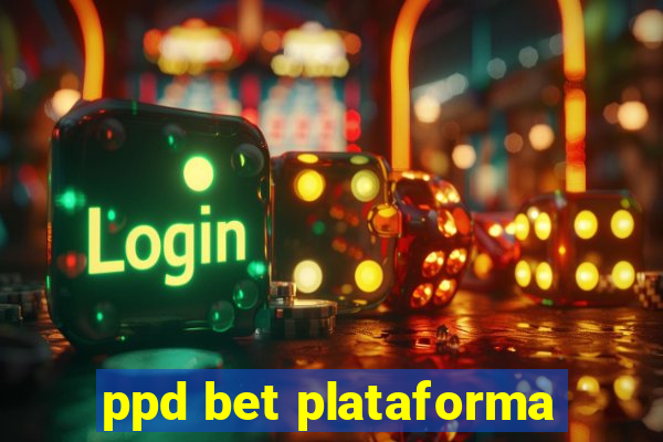 ppd bet plataforma