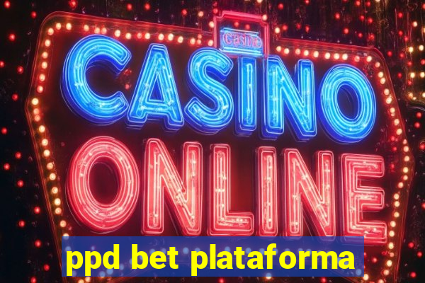 ppd bet plataforma