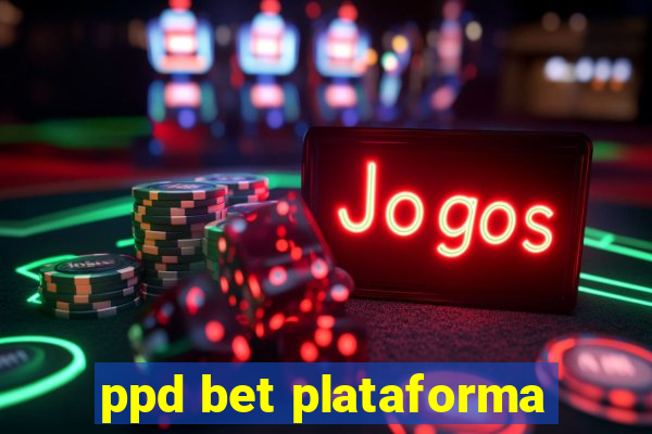 ppd bet plataforma