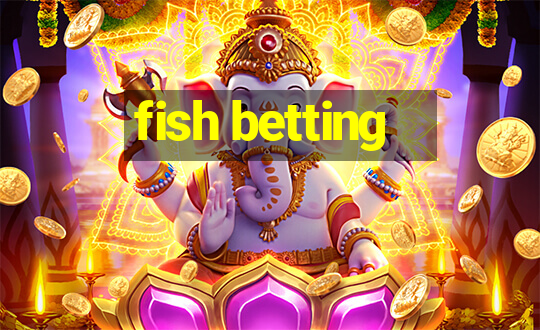 fish betting