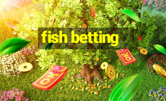 fish betting