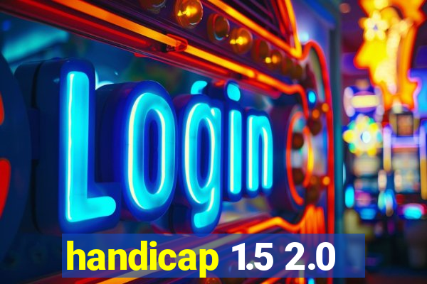 handicap 1.5 2.0