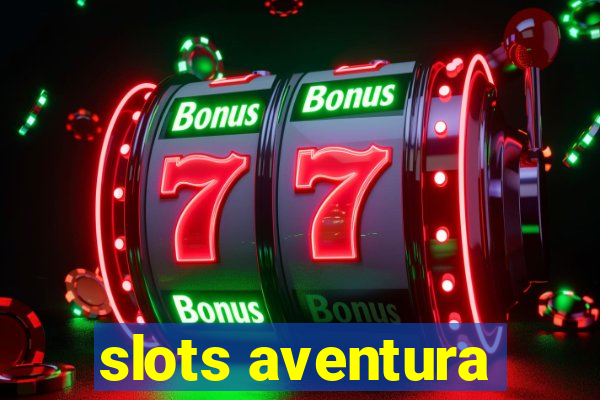 slots aventura