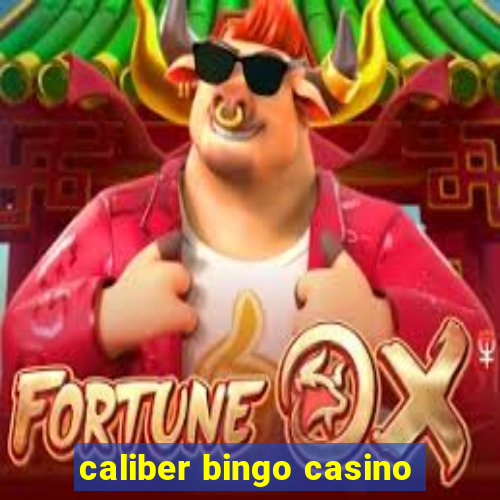 caliber bingo casino