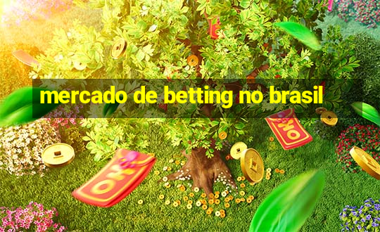 mercado de betting no brasil