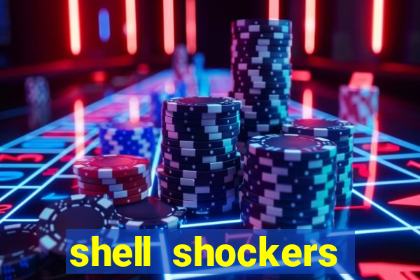 shell shockers crazy games