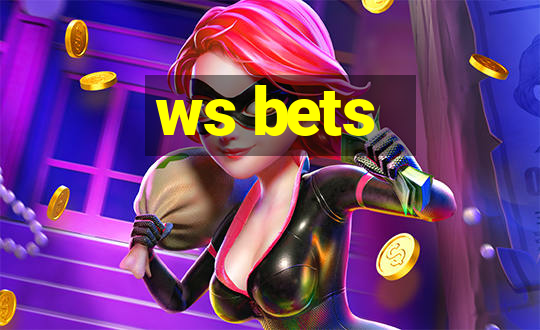 ws bets