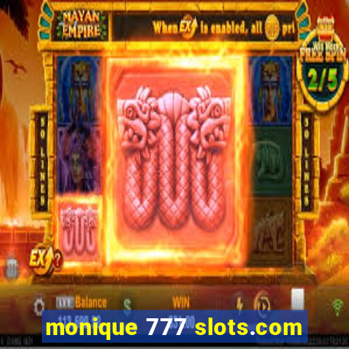 monique 777 slots.com