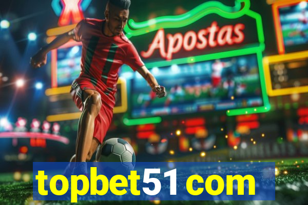 topbet51 com