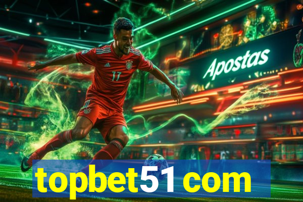 topbet51 com