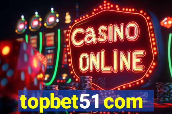 topbet51 com