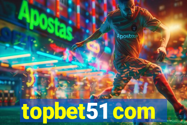 topbet51 com