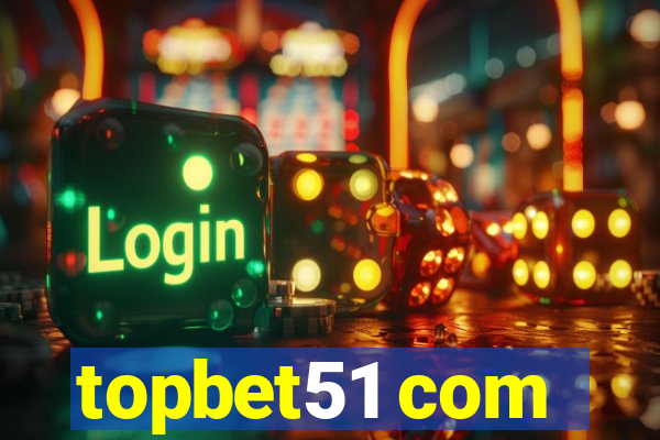 topbet51 com