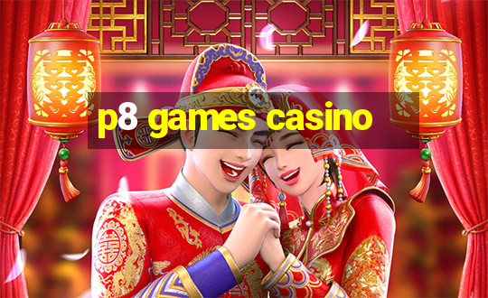 p8 games casino