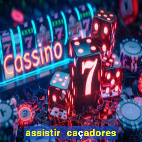 assistir caçadores de tesouros