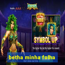 betha minha folha