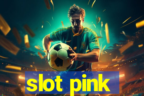 slot pink