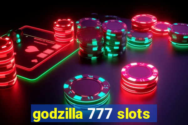 godzilla 777 slots