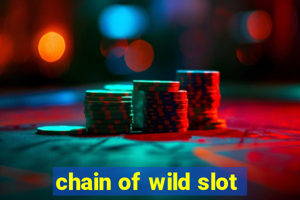 chain of wild slot