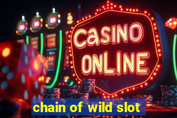 chain of wild slot