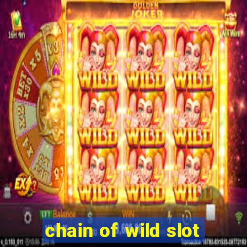 chain of wild slot