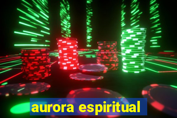 aurora espiritual