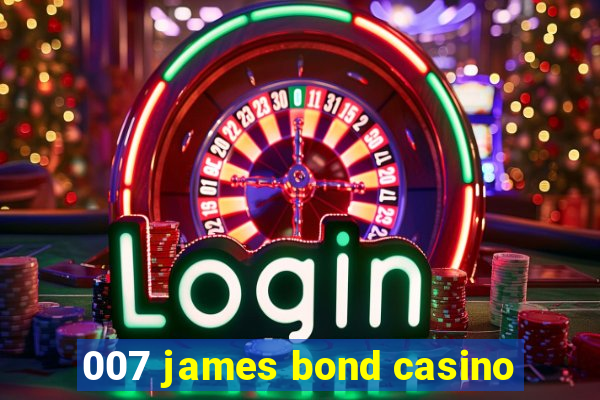 007 james bond casino