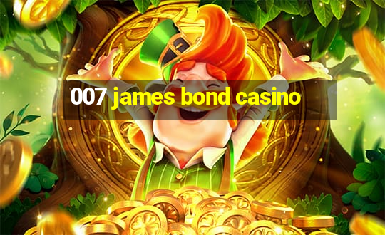 007 james bond casino