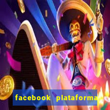 facebook plataforma pagando no cadastro