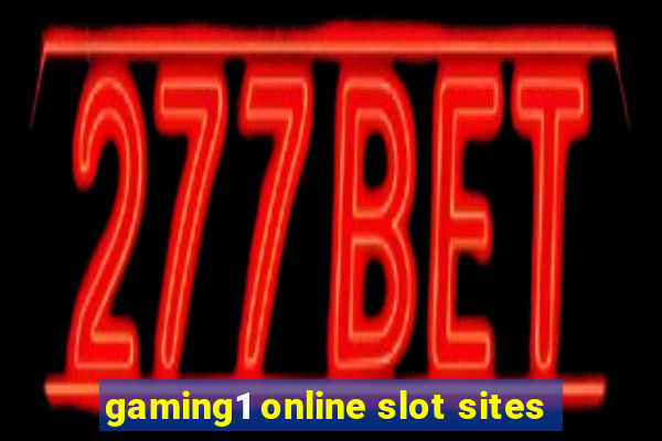 gaming1 online slot sites