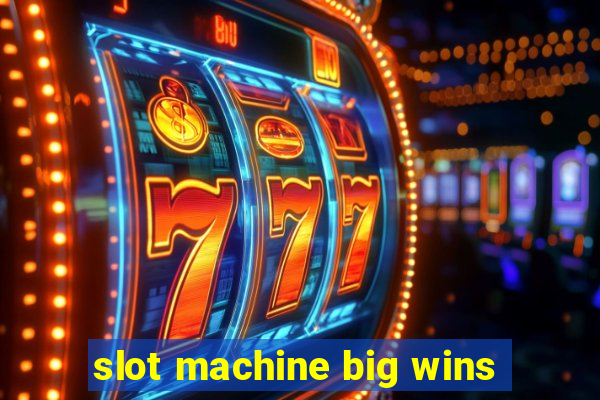 slot machine big wins