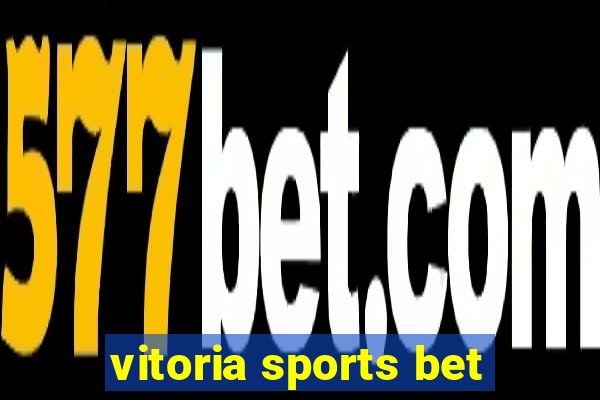 vitoria sports bet