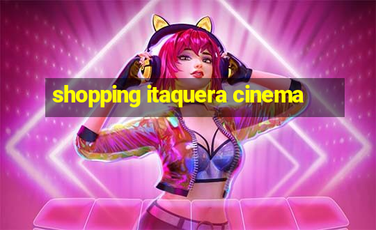 shopping itaquera cinema